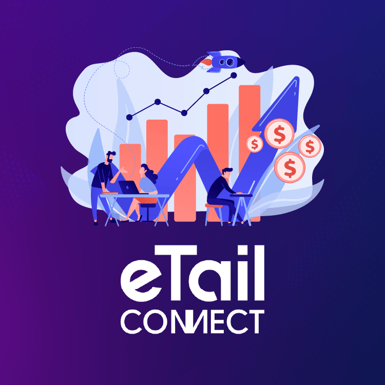 eTail Connect West 2022: Finding growth in existing customers and emerging technologies
